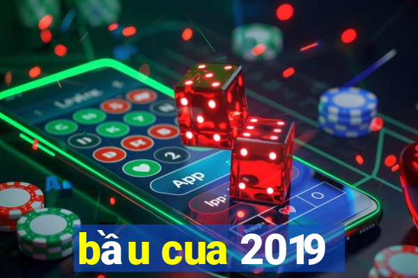 bầu cua 2019