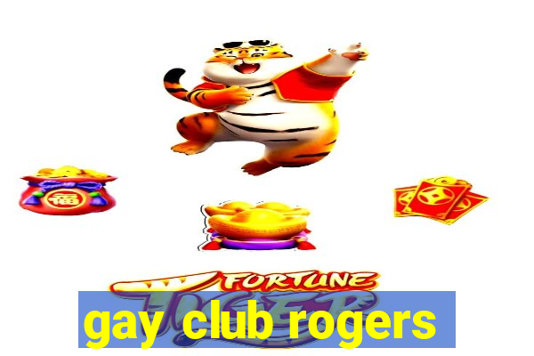 gay club rogers