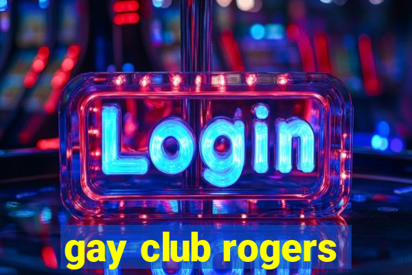 gay club rogers