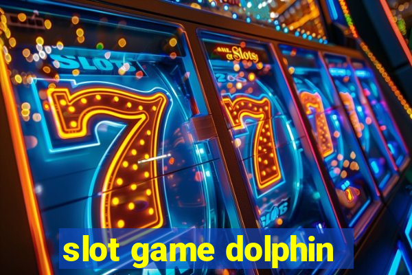 slot game dolphin