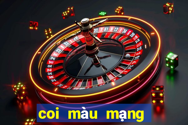 coi màu mạng gà đá hôm nay