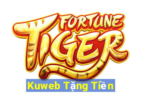 Kuweb Tặng Tiền