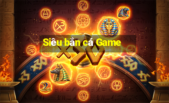 Siêu bắn cá Game