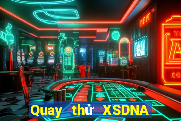 Quay thử XSDNA ngày 13