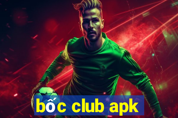 bốc club apk