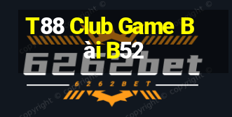 T88 Club Game Bài B52