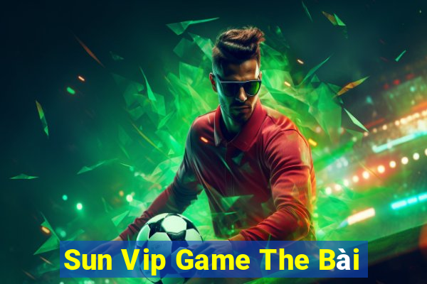 Sun Vip Game The Bài