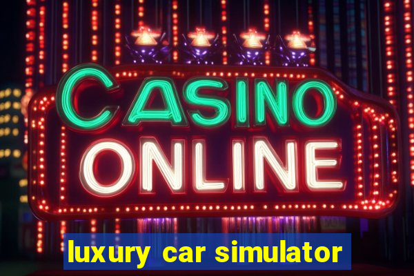 luxury car simulator