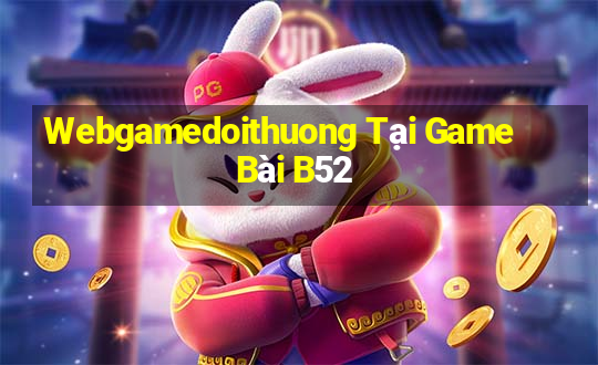 Webgamedoithuong Tại Game Bài B52