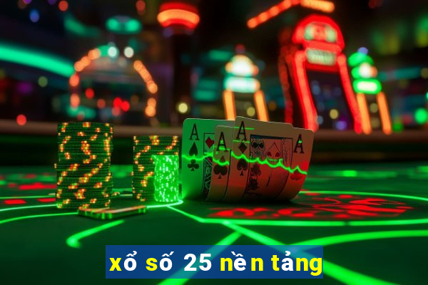 xổ số 25 nền tảng