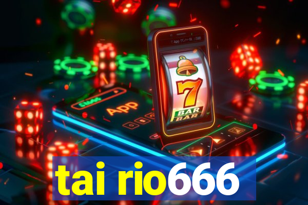 tai rio666