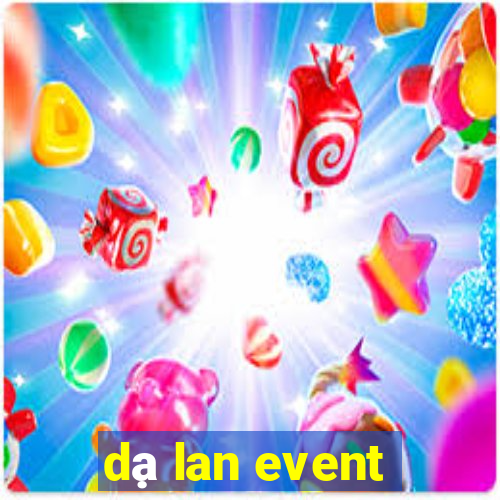 dạ lan event