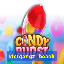 vietgangz beach club danang