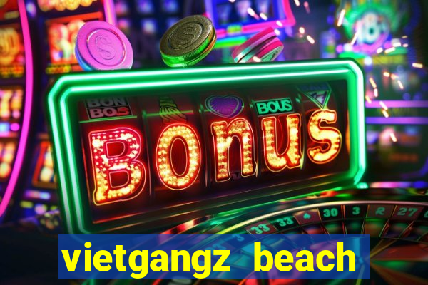 vietgangz beach club danang