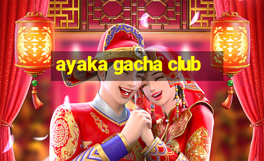 ayaka gacha club