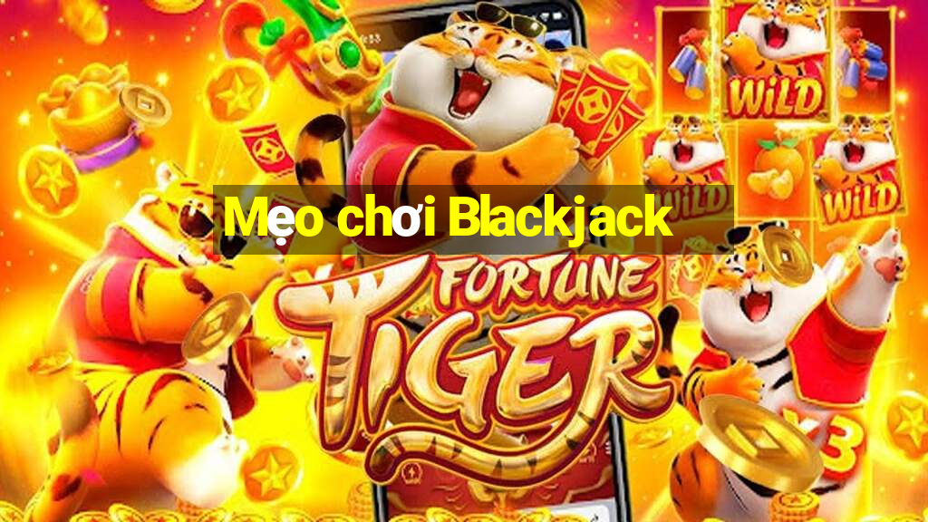 Mẹo chơi Blackjack