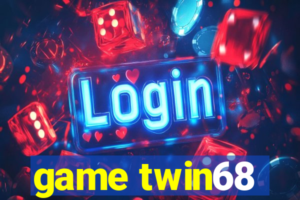 game twin68