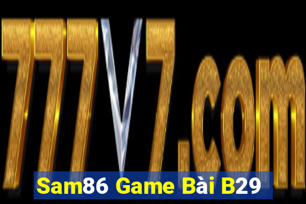 Sam86 Game Bài B29