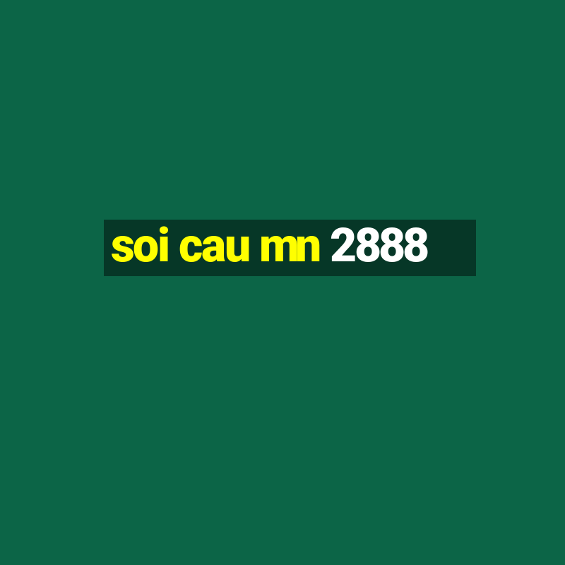 soi cau mn 2888