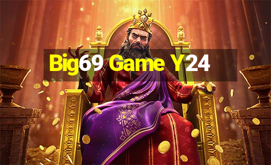 Big69 Game Y24