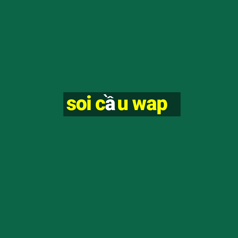 soi cầu wap