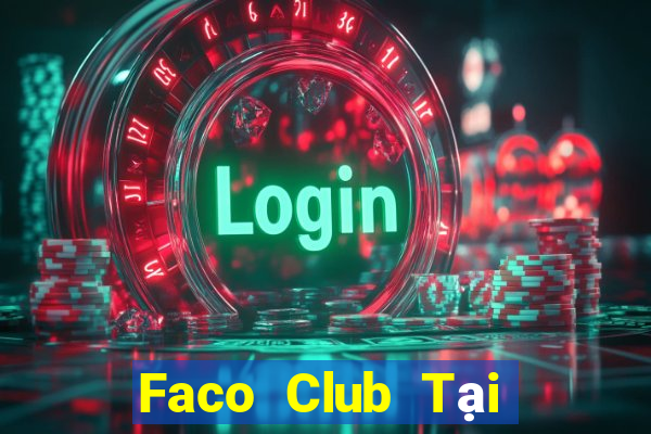 Faco Club Tại Game Bài Đổi The