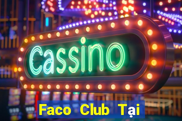 Faco Club Tại Game Bài Đổi The