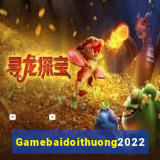 Gamebaidoithuong2022 Game Bài Miễn Phí