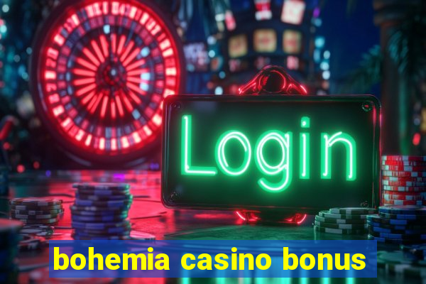 bohemia casino bonus