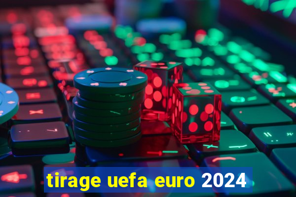 tirage uefa euro 2024