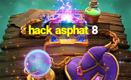 hack asphat 8