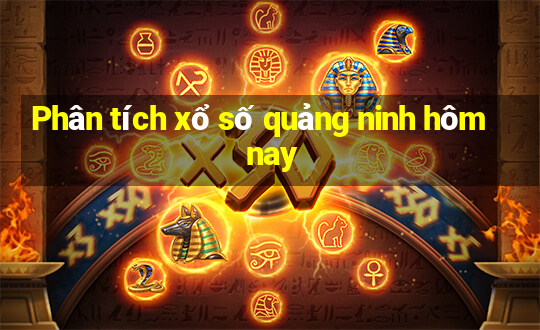 Phân tích xổ số quảng ninh hôm nay