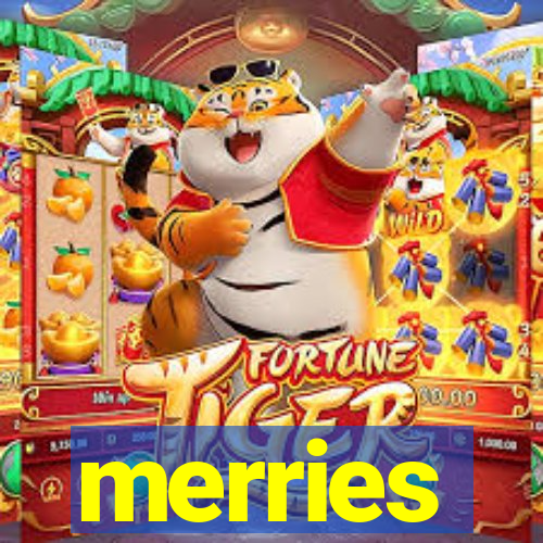 merries