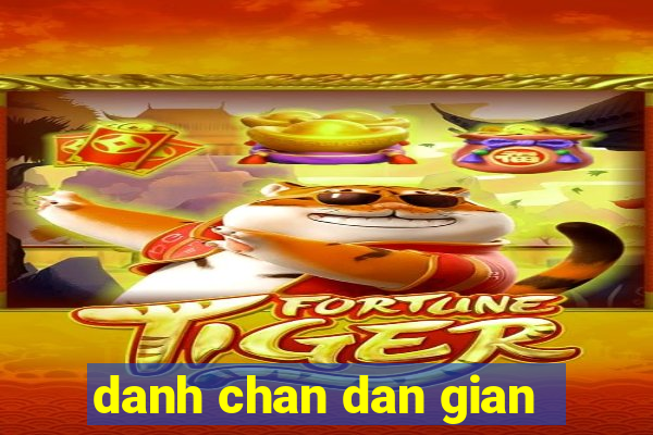 danh chan dan gian