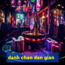 danh chan dan gian