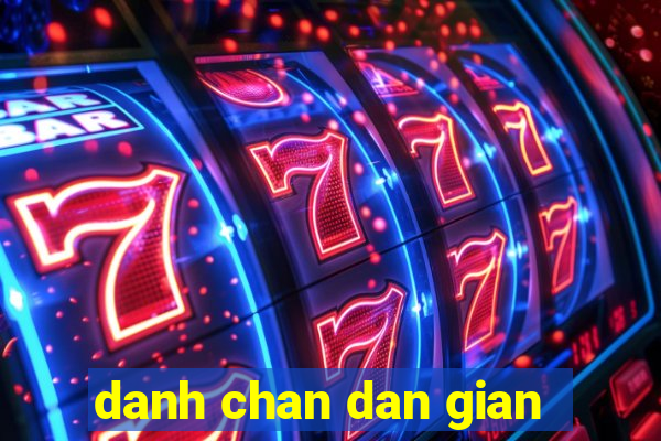 danh chan dan gian