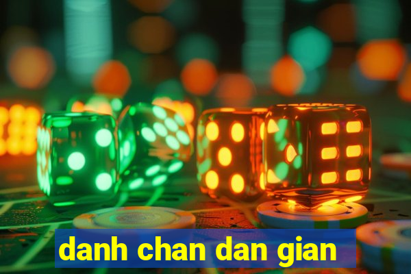 danh chan dan gian