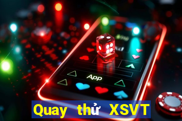 Quay thử XSVT ngày 6