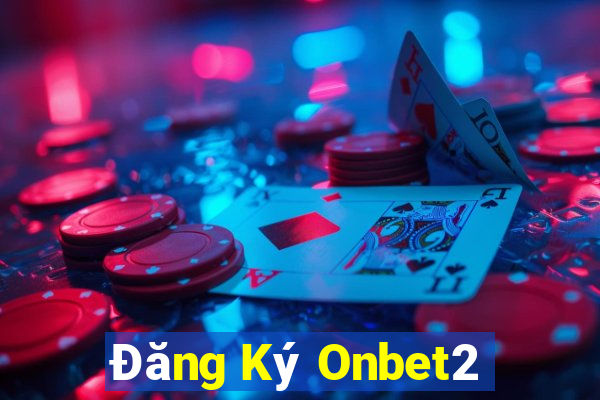 Đăng Ký Onbet2