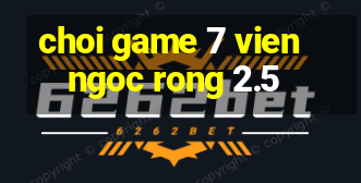 choi game 7 vien ngoc rong 2.5