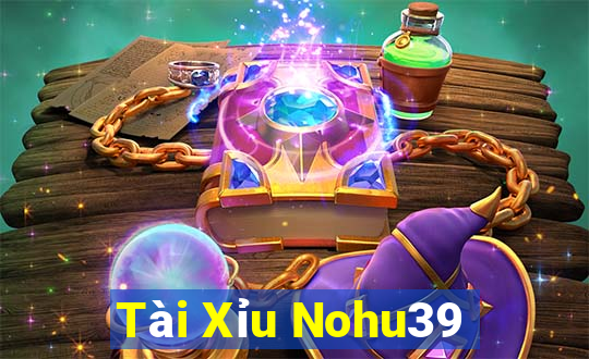 Tài Xỉu Nohu39