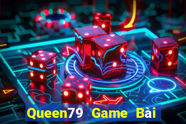 Queen79 Game Bài Khuyến Mãi