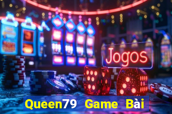 Queen79 Game Bài Khuyến Mãi