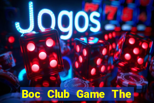 Boc Club Game The Bài Mobile 2021