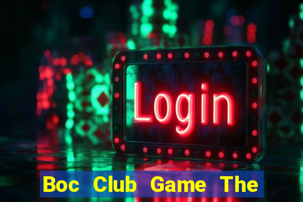 Boc Club Game The Bài Mobile 2021