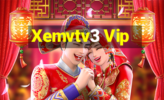 Xemvtv3 Vip