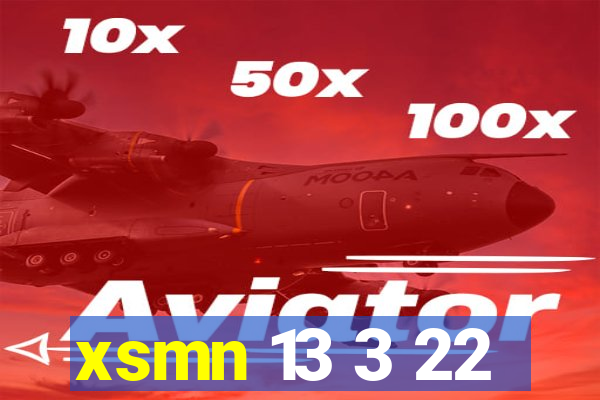 xsmn 13 3 22