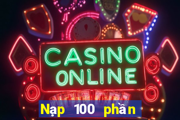 Nạp 100 phần quà là 288 vé số