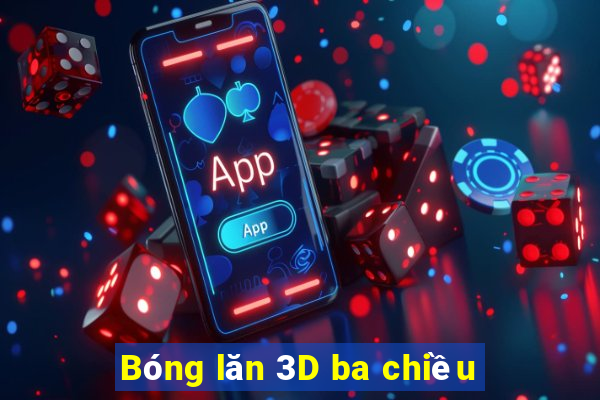 Bóng lăn 3D ba chiều