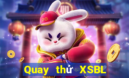 Quay thử XSBL ngày 31